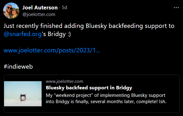 Joel Auterson @joelotter.com Just recently finished adding Bluesky backfeeding support to @snarfed.org's Bridgy :)